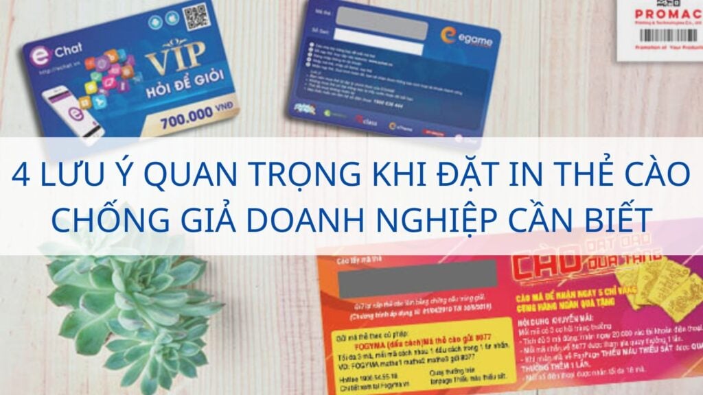 4 lưu ý quan trọng khi đặt in thẻ cào chống giả doanh nghiệp cần biết