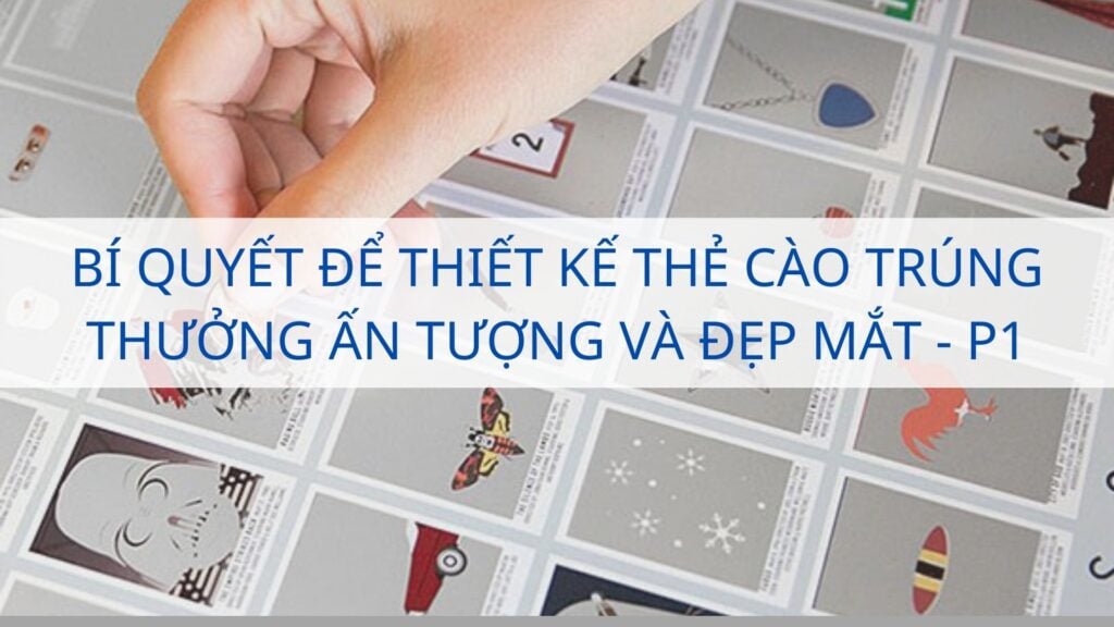 Bí quyết để thiết kế thẻ cào trúng thưởng ấn tượng và đẹp mắt - P2
