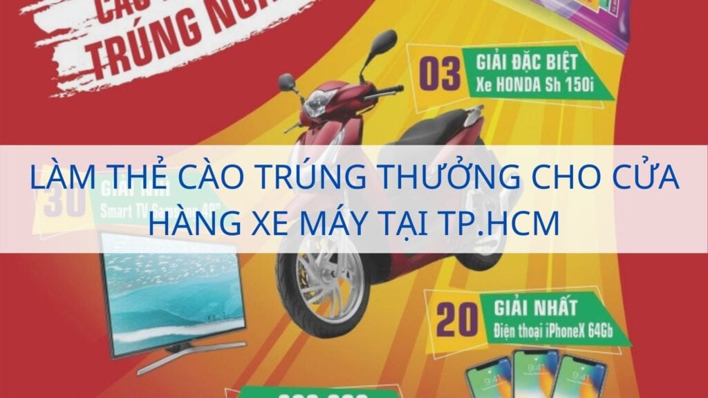 Làm thẻ cào trúng thưởng cho cửa hàng xe máy tại TP.HCM