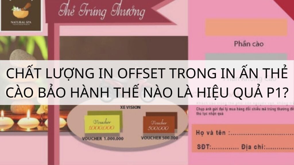 Chất lượng in offset trong in ấn thẻ cào bảo hành thế nào là hiệu quả? P1