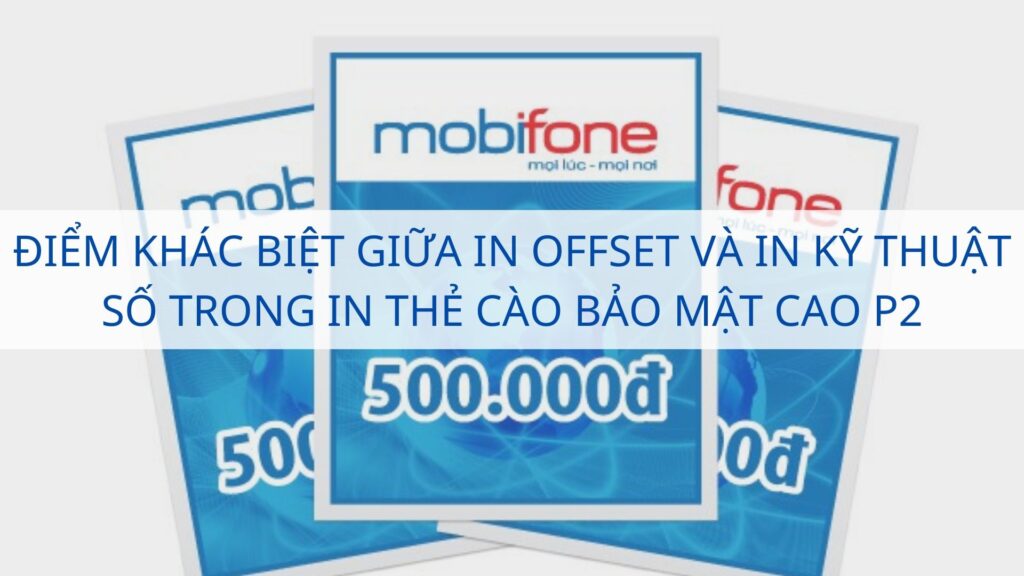 Điểm khác biệt giữa in Offset và in kỹ thuật số trong in thẻ cào bảo mật cao P1