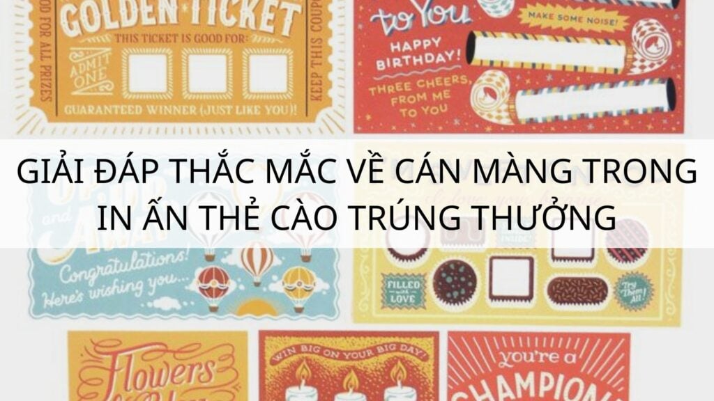 Giải đáp thắc mắc về cán màn trong in ấn thẻ cào trúng thưởng