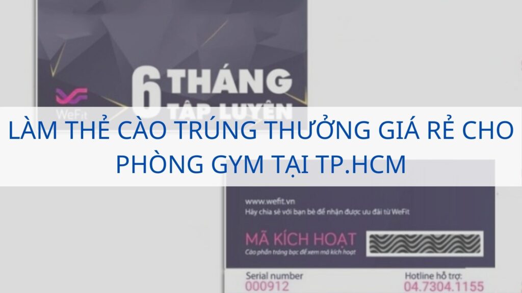 Làm thẻ cào trúng thưởng giá rẻ cho phòng Gym tại TP.HCM