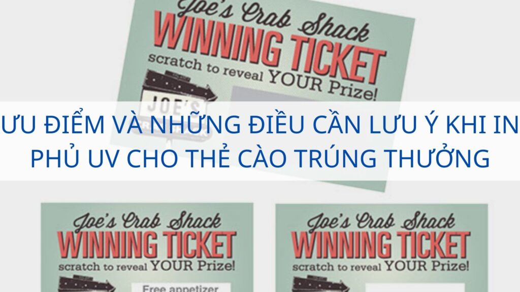 Ưu điểm và những điều cần lưu ý khi in phủ UV cho thẻ cào trúng thưởng