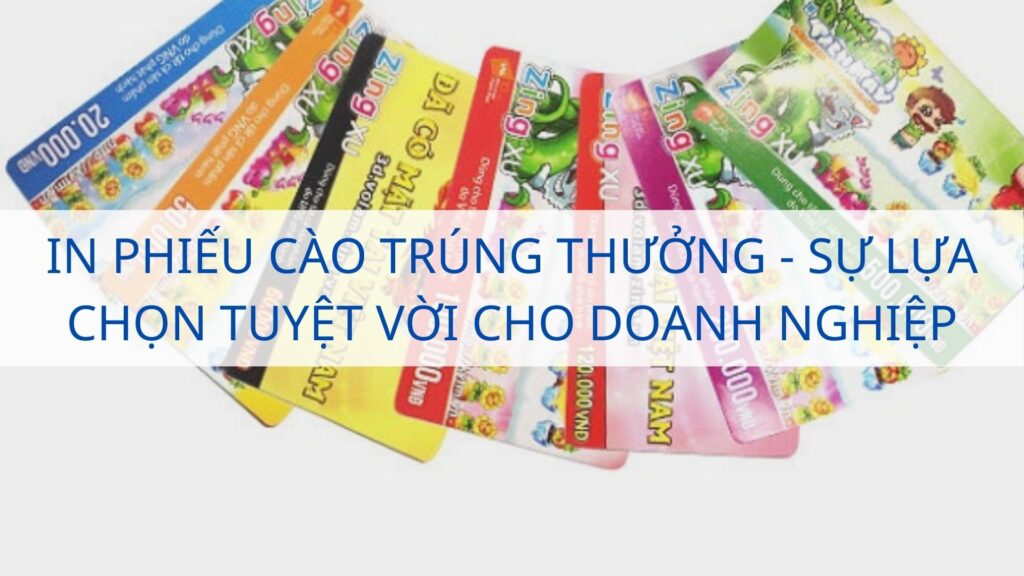 In phiếu cào trúng thưởng - sự lựa chọn tuyệt vời cho doanh nghiệp