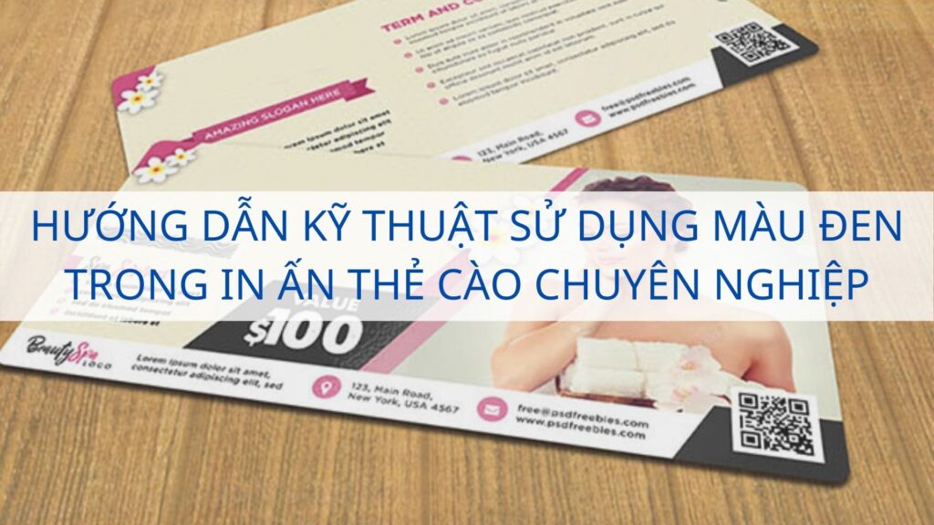Hướng dẫn kỹ thuật sử dụng màu đen trong in ấn thẻ cào chuyên nghiệp