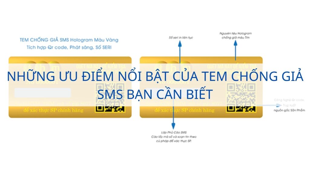 Những ưu điểm nổi bật của tem chống giả SMS bạn cần biết