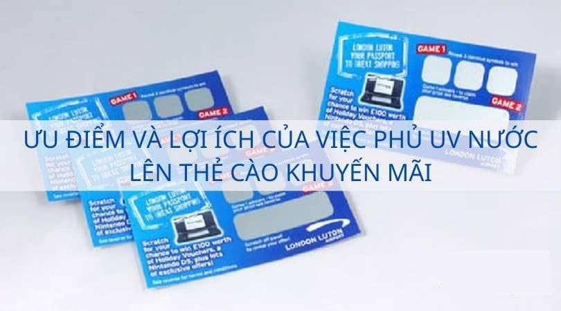 Ưu điểm và lợi ích của việc phủ UV nước lên thẻ cào khuyến mãi