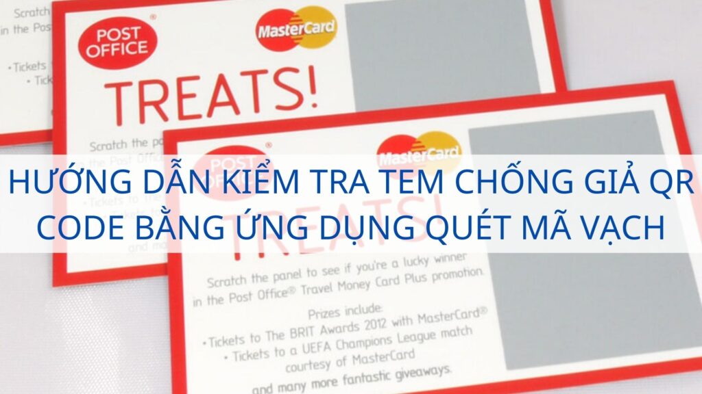 Hướng dẫn kiểm tra tem chống giả QR Code bằng ứng dụng quét mã vạch