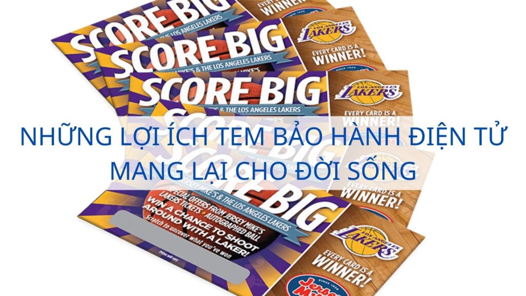 Những lợi ích tem bảo hành điện tử mang lại cho đời sống
