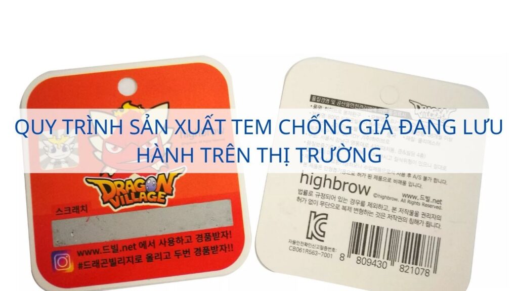 Quy trình sản xuất tem chống giả đang lưu hành trên thị trường