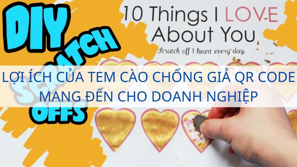 Lợi ích của tem cào chống giả QR code mang đến cho doanh nghiệp
