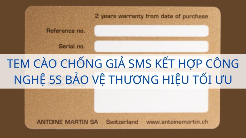 Tem cào chống giả SMS kết hợp công nghệ 5S bảo vệ thương hiệu tối ưu