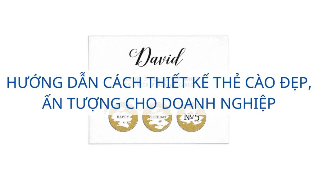 Hướng dẫn cách thiết kế thẻ cào đẹp, ấn tượng cho doanh nghiệp